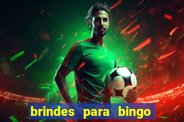 brindes para bingo de empresa